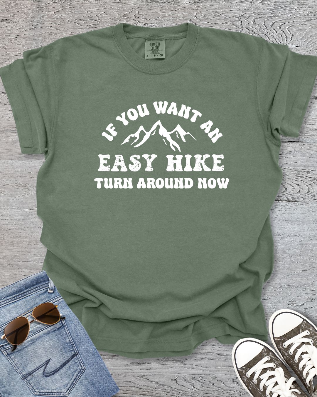 If You Want An Easy Hike Tee