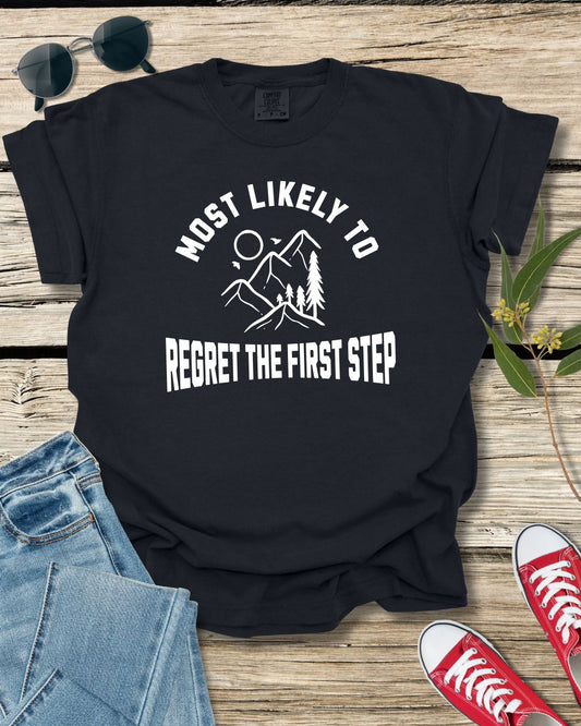 Most Likely to Regret the First Step Premium Tee