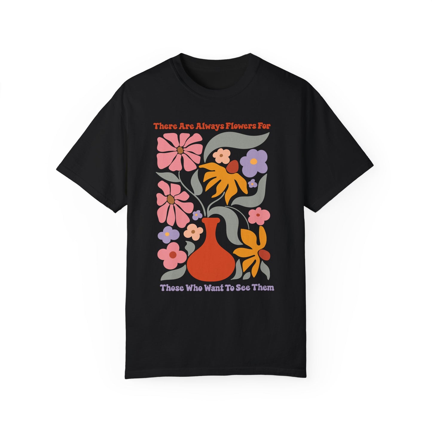 Flowers for Those Who Want to See Them Premium Tee