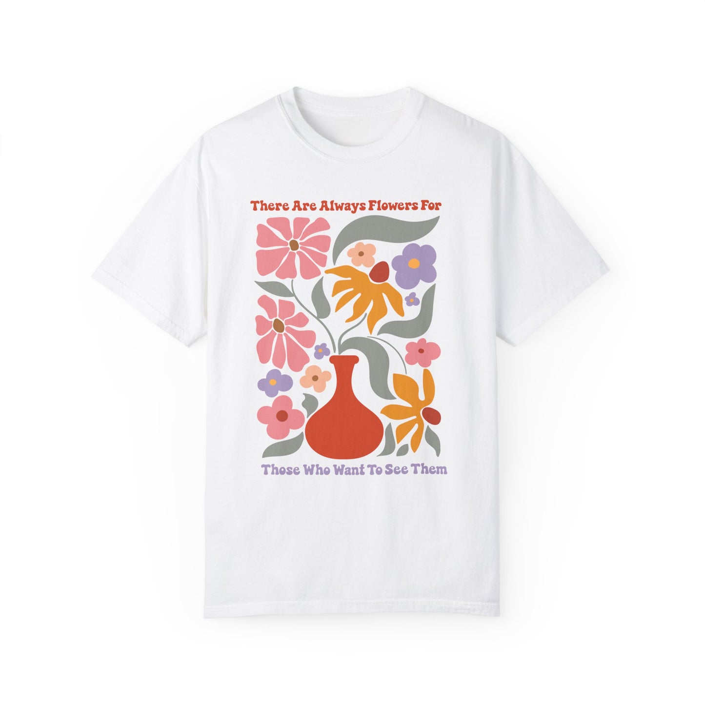 Flowers for Those Who Want to See Them Premium Tee