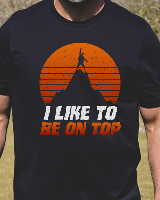 I Like to be on Top Premium Tee