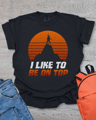I Like to be on Top Premium Tee