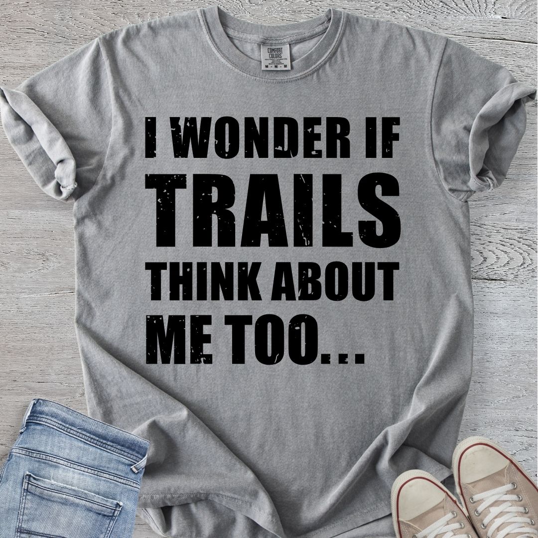 Trails Thinks About Me Too Premium Tee