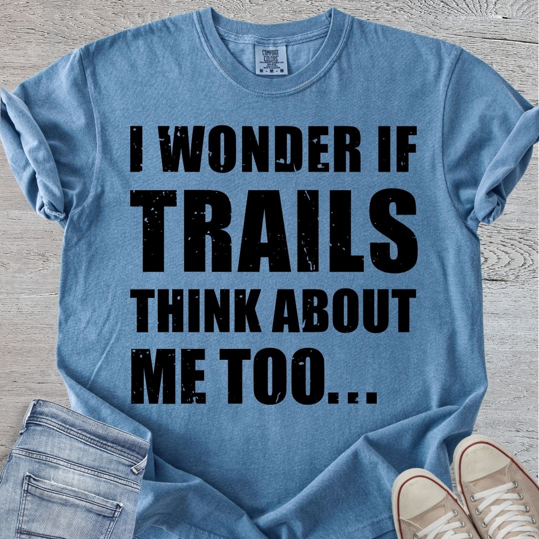 Trails Thinks About Me Too Premium Tee