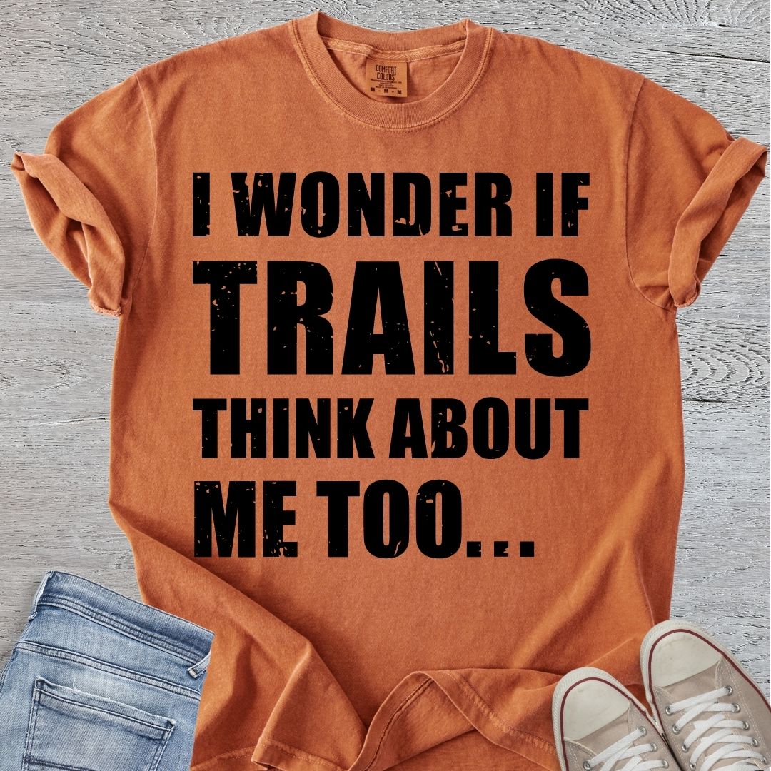 Trails Thinks About Me Too Premium Tee