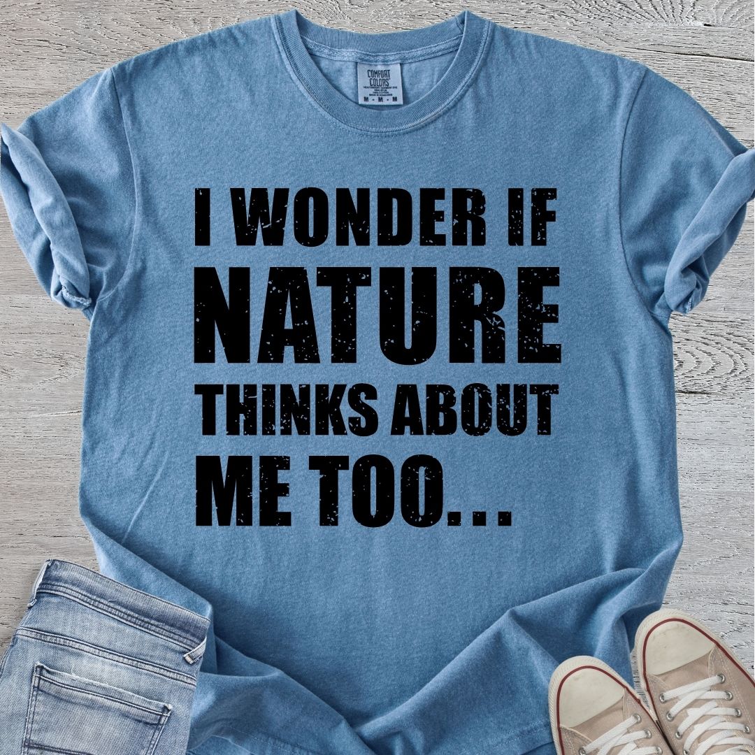 Nature Thinks About Me Too Premium Tee
