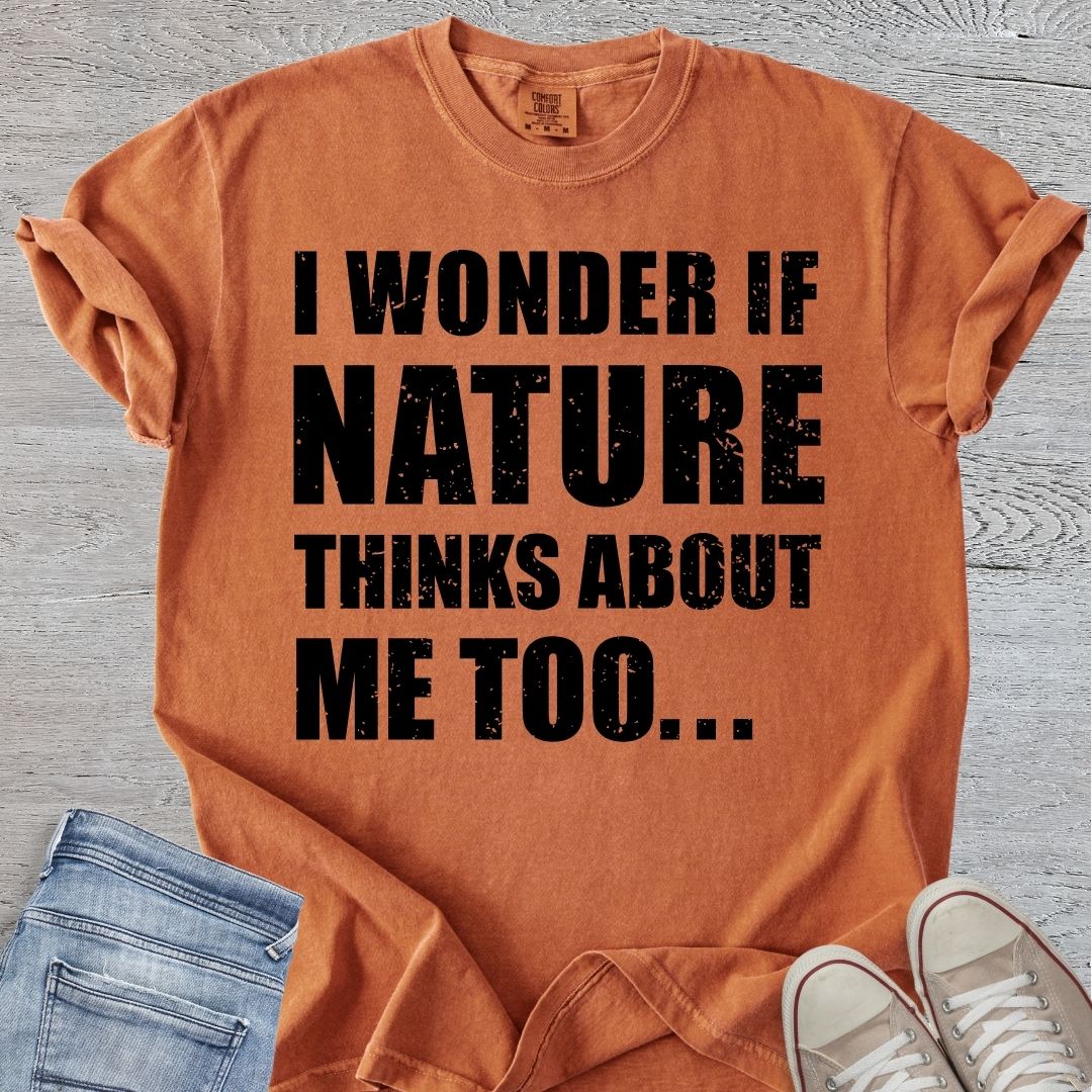 Nature Thinks About Me Too Premium Tee