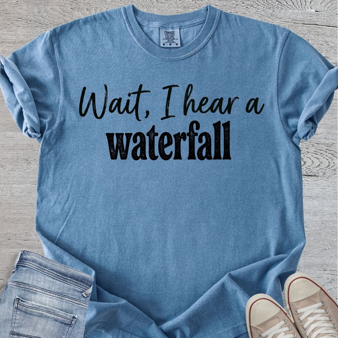 I Hear a Waterfall Premium Tee