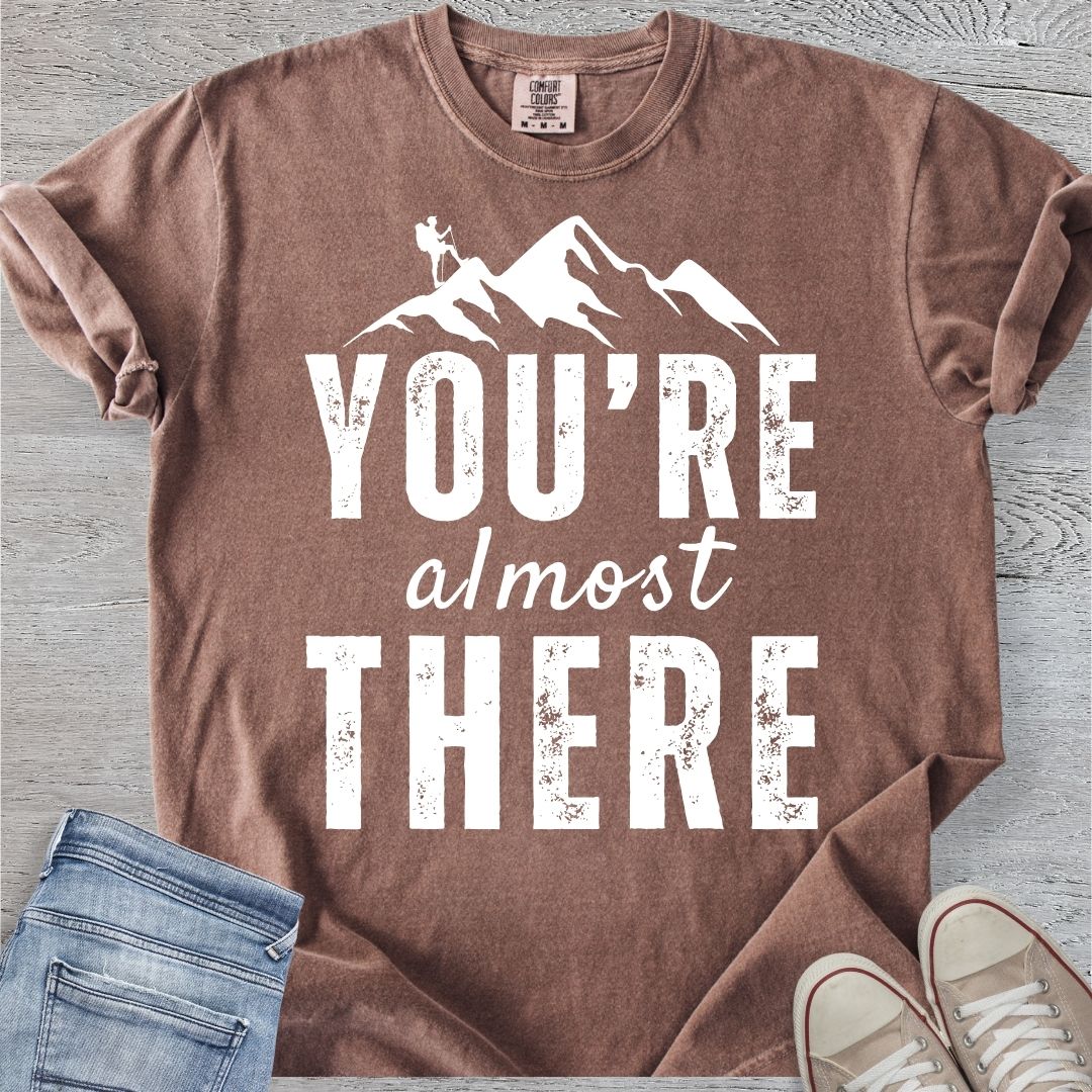 You're Almost There Premium Tee