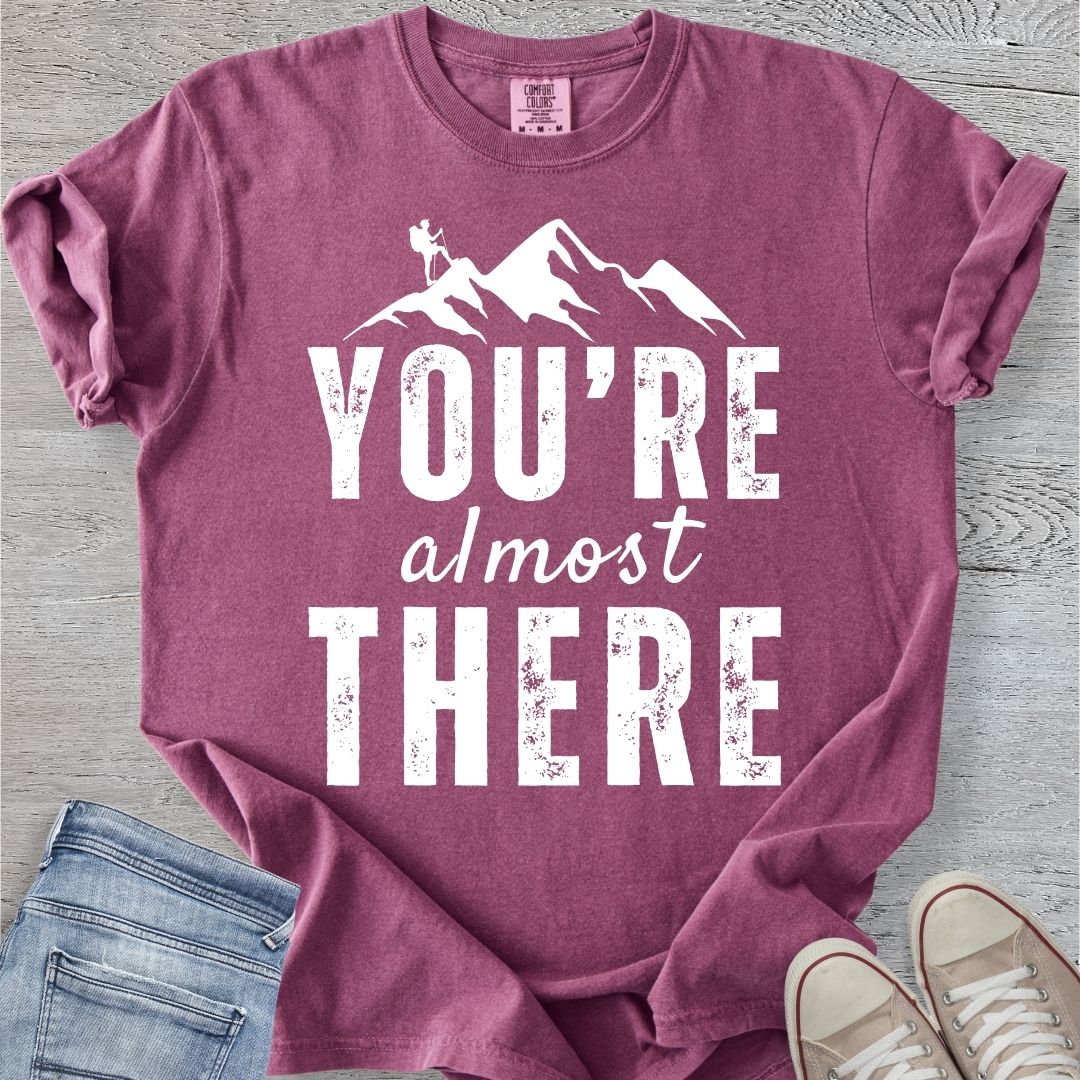 You're Almost There Premium Tee