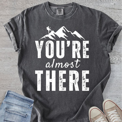 You're Almost There Premium Tee