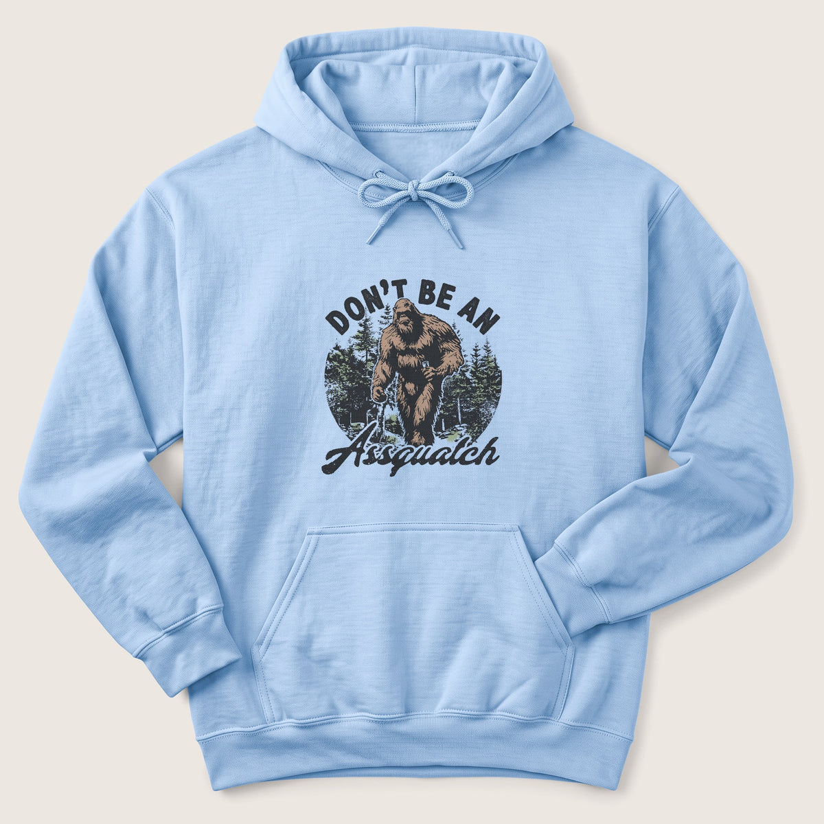 Don't Be an Assquatch Hoodie