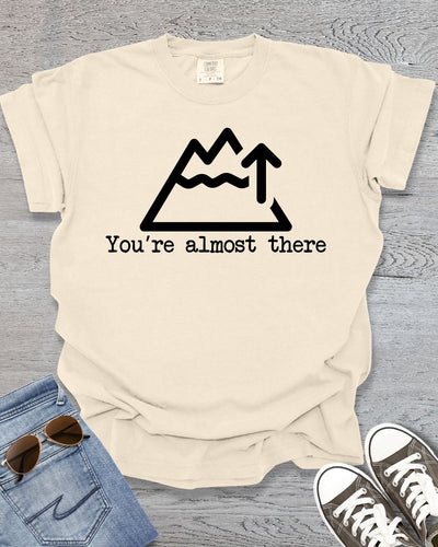 You're Almost There Premium Tee