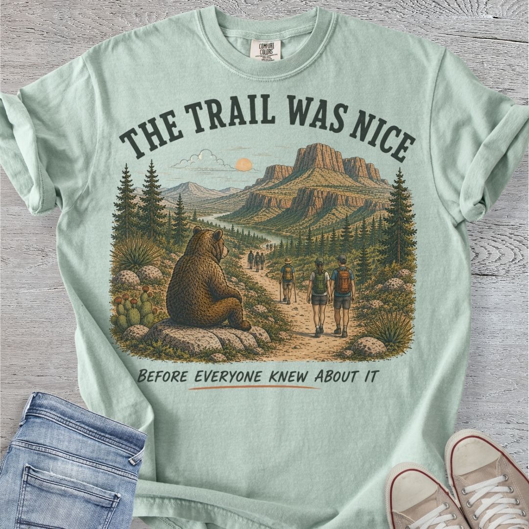 The Trail was Nice ...