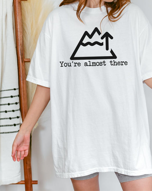 You're Almost There Premium Tee