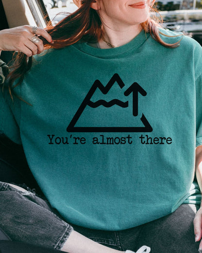 You're Almost There Premium Tee