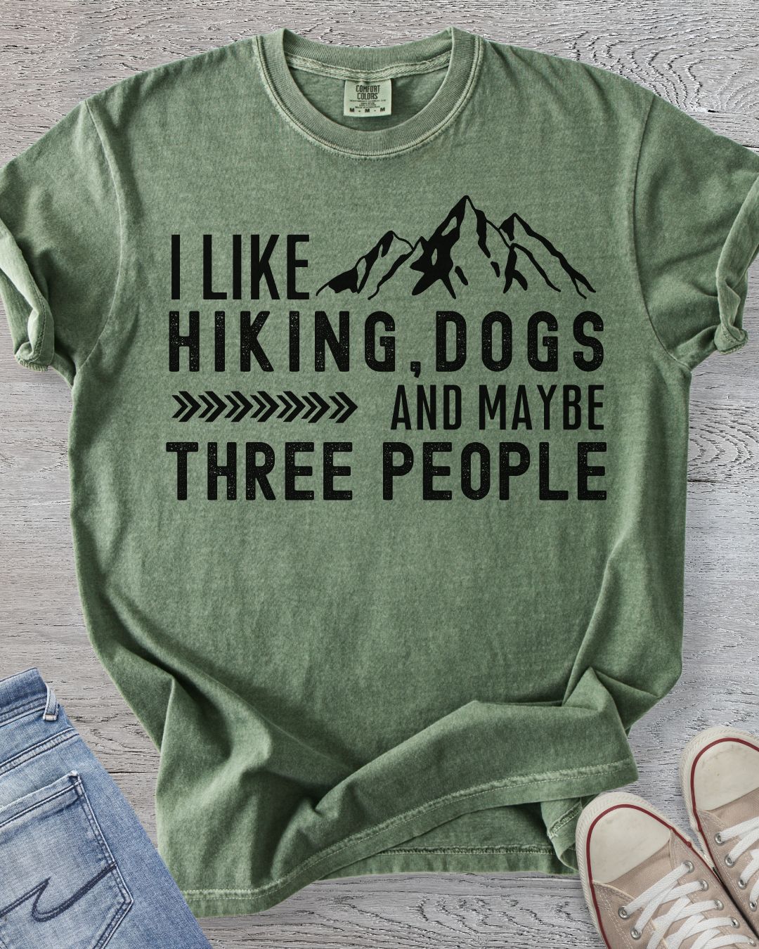 Hking t-shirt in Comfort Colors Moss featuring the phrase"I Like Hiking, Dogs, and Maybe 3 people"