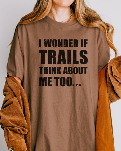 I Wonder if Trails Thinks About Me Too Premium Tee