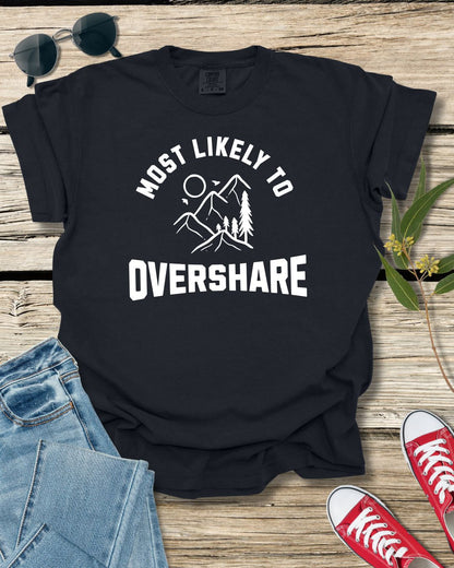 Most Likely to Overshare Premium Tee